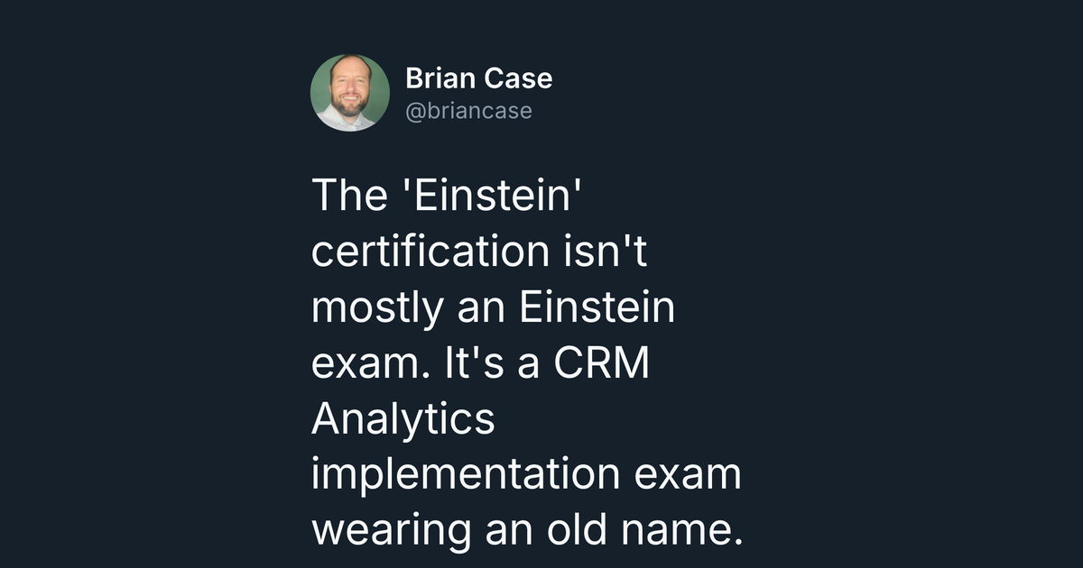 The 'Einstein' certification isn't mostly an Einstein exam. It's a CRM Analytics implementation exam wearing an old name.