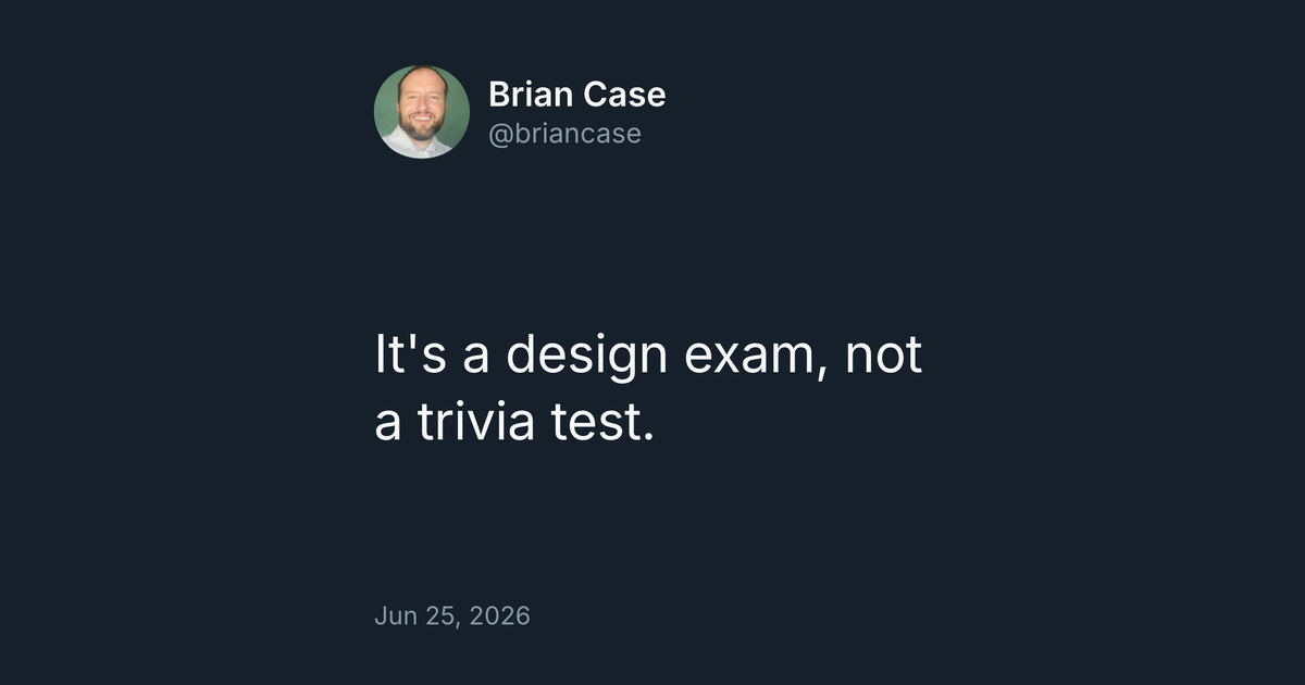 It's a design exam, not a trivia test